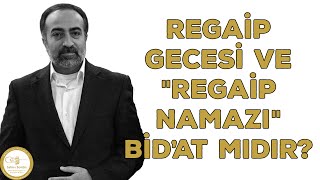 Ebubekir Sifil  Regaip Gecesi ve quotRegaip Namazıquot Bidat Mıdır [upl. by Primrosa]