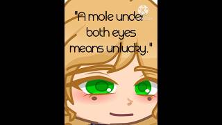 quotA mole under both eyes means unluckyquot mrsafton gachalife2 gacha gachameme [upl. by Bevvy]