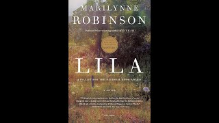 Plot summary “Lila” by Marilynne Robinson in 5 Minutes  Book Review [upl. by Drarej]