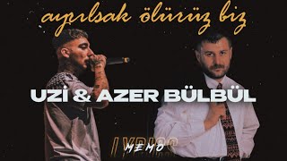 Uzi  Azer bülbül  Ayrılsak Ölürüz Biz  mixbyLyrics Memo [upl. by Novonod202]