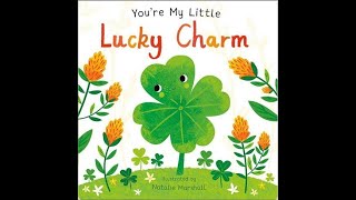 Kids Book Read Aloud Youre My Little Lucky Charm [upl. by Isla]