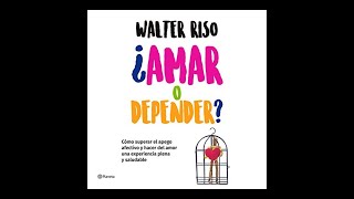 ¿Amar o depender Audiolibro 🎧 de Walter Riso [upl. by Lewin787]