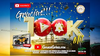 Gracias 100 MIL SUSCRIPTORES GRUAS GRISAMX [upl. by Rachele]