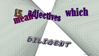 diligent  16 adjectives which mean diligent sentence examples [upl. by Nylkoorb812]