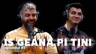 IS GEANA PI TINI  EPISODUL 61 [upl. by Eoj644]