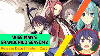 Wise Man’s Grandchild Season 2 Release Date  Trailer  Cast  Expectation  Ending Explained [upl. by Jenei]