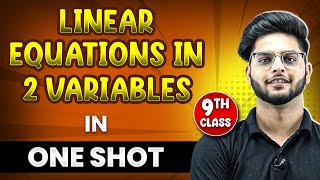 LINEAR EQUATIONS IN TWO VARIABLES in 1 Shot  FULL Chapter ConceptsPYQs  Class 9th Maths [upl. by Rehsa]