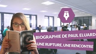 Biographie de Paul Eluard une rupture une rencontre 19301936  Littérature [upl. by Frida]