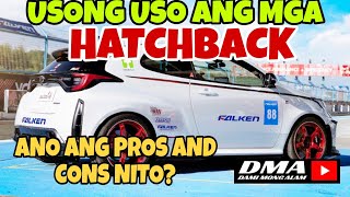 HATCHBACK  PROS AND CONS  bakit sobrang USO nito [upl. by Roque]