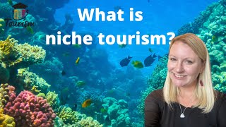 Niche tourism The Future Of Travel [upl. by Annabella]