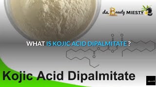 WHAT TO KNOW ABOUT KOJIC ACID DIPALMITATE [upl. by Gnot]