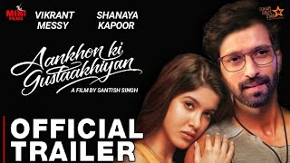 Aankhon Ki Gustaakhiyan Trailer Vikrant Messy Shanaya Kapoor Aankhon Ki Gustaakhiyan Movie Trailer [upl. by Anauq]