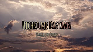 Hichki me Dastaan  Hindi Songs  Unreleased Songs [upl. by Nalyorf]