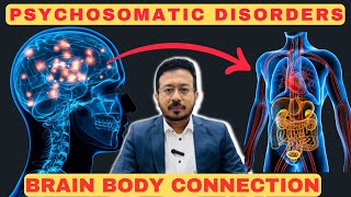 Psychosomatic Disorders  दिमाग़ी परेशानी से शारीरिक बीमारी । Brain Body Connection [upl. by Nothsa753]