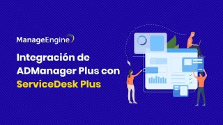 ¿Cómo integrar ADManager Plus con ServiceDesk Plus  ManageEngine LATAM [upl. by Nnalyrehs]