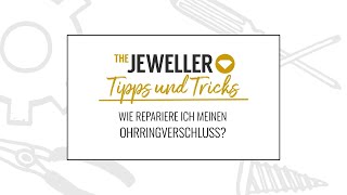 Verschluss eines Ohrrings reparieren  The Jeweller [upl. by Eelrebmyk]