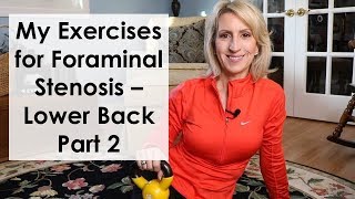 My EXERCISES for FORAMINAL STENOSIS  LOWER BACK  PART 2 [upl. by Petulah219]