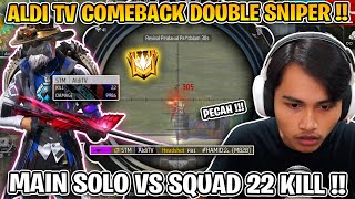 ALDI TV COMEBACK DUAL SNIPER  SOLO VS SQUAD RATAIN MUSUH 22 KILL [upl. by Diane]