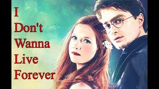 Harry  Ginny I Dont Wanna Live Forever [upl. by Adiasteb]