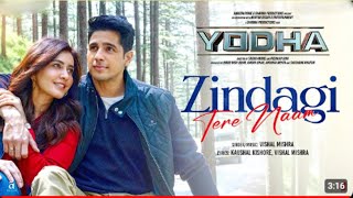 YODHA Zindagi Tere Naam Song  Sidharth Malhotra Raashii Khanna  Vishal Mishra [upl. by Pooi149]