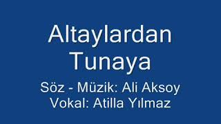 Ali Aksoy  Altaylardan Tunaya [upl. by Franklyn]