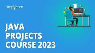 Java Projects Course 2023  Java Projects With Source Code  Java Projects for BeginnersSimplilearn [upl. by Aron]