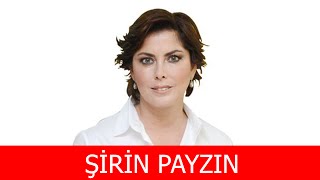 Şirin Payzın Kimdir [upl. by Iseabal]