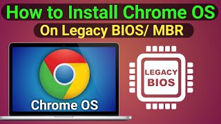 How to Install Chrome OS on Legacy BIOS MBR Partition System  No UEFIGPT 2022 [upl. by Hildie]