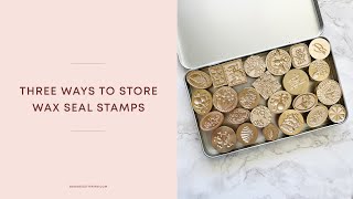 Three ways to store wax seal stamps [upl. by Jennine]