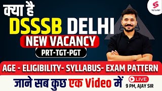 DSSSB New Vacancy 2023 PRTTGTPGT  Age Eligibility Syllabus Exam Pattern for DSSSB  Ajay Sir [upl. by Balf719]