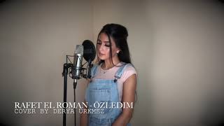 Rafet El Roman  Özledim Cover by Derya [upl. by Legnaros566]