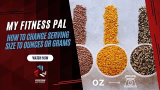 How To Change Serving Size To Ounces or Grams MyFitnessPal [upl. by Lucio]