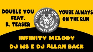 Double You feat R Teaser  Youre Always on the Run INFINITY MELODY MIX InfinityMelodyRemixes [upl. by Hamforrd]