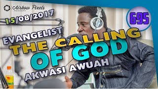 THE CALLING OF GOD BY EVANGELIST AKWASI AWUAH [upl. by Melita]