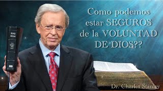 Dr Charles Stanley  COMO PODEMOS ESTAR SEGUROS DE LA VOLUNTAD DE DIOSESPAÑOL [upl. by Ahcire]