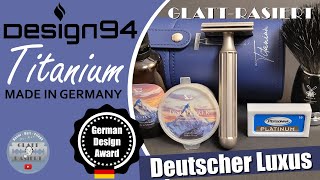 DER DEUTSCHE TITAN ║ Design94 Titanium Rasierhobel  Nassrasur  GLATT  RASIERT [upl. by Miharbi156]