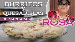 BURRITOS de MACHACA y QUESADILLAS  Doña Rosa Rivera Cocina [upl. by Grantham]