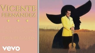 Vicente Fernández  Tres Regalos Cover Audio [upl. by Eadwine]