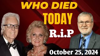 Famous Celebrities Who Died Today October 25 2024 l recent deaths l celebrity news [upl. by Spada]