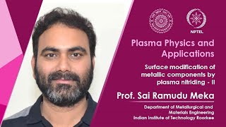 Lecture 62 Surface Modification of Metallic Components by Plasma Nitriding  II [upl. by Nonnek]