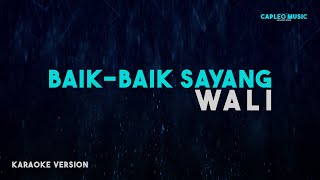 Wali – Baik Baik Sayang Karaoke Version [upl. by Drarig533]