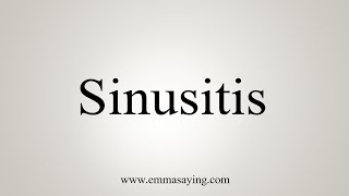 How To Say Sinusitis [upl. by Nimesh]