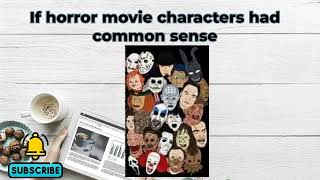 If Horror Movie Characters had common sense [upl. by Bail]