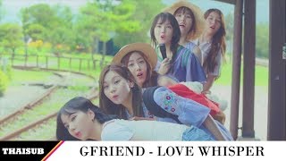 THAISUB GFRIEND 여자친구  LOVE WHISPER 귀를 기울이면 [upl. by Denoting]