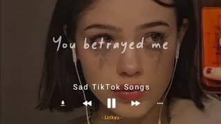 Sad TikTok Songs Lyrics Video Saddest songs to cry [upl. by Asaph525]