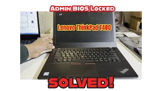 Lenovo ThinkPad T480  Administrator BIOS Unlock [upl. by Sochor]