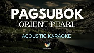 Pagsubok  Orient Pearl  Acoustic Karaoke [upl. by Lamag]