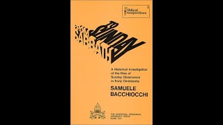 Samuele Bacchiocchi From Sabbath To Sunday Book Review [upl. by Iat]