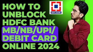 How to Unblock HDFC Mobile BankingNetbankingUPI amp Debit Card Online [upl. by Blasien261]