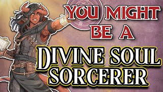 You Might Be a Divine Soul Sorcerer  Sorcerer Subclass Guide for DND 5e [upl. by Enimassej638]